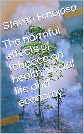 Discover the Truth: A Comprehensive Review of ‘The Harmful Effects of Tobacco on Health, Social Life and Economy’