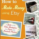 Unlock Your Creative Potential: A Comprehensive Review of ‘How to Make Money Using Etsy: A Guide to the Online Marketplace for Crafts and Handmade Products’ Unlock Your Creative Potential: A Comprehensive Review of ‘How to Make Money Using Etsy: A Guide to the Online Marketplace for Crafts and Handmade Products’