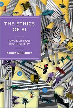 An Eye-Opening Exploration of Modern Technology: The Ethics of AI: Power, Critique, Responsibility