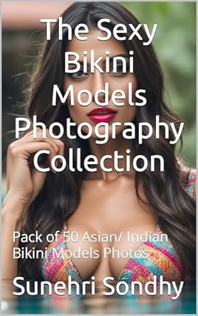 Discover Stunning Beauty: A Comprehensive Review of The Sexy Bikini Models Photography Collection: Pack of 50 Asian/Indian Bikini Models Photos from Amazon
