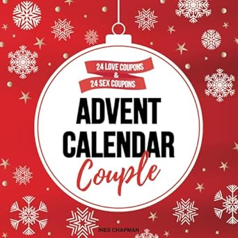 Unwrap the Joy of Romance with this Must-Have Gift: Couple Advent Calendar: 24 Love Coupons & 24 Sex Coupons – Romantic Moments? Naughty? Or Both? The Choice is Yours!