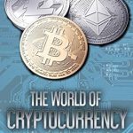 Unveiling Hidden Gems: A Comprehensive Review of ‘The World of Cryptocurrency: A Guide to Understanding the Highly Profitable Investing of Digital Currency and its Future Potential’ Unveiling Hidden Gems: A Comprehensive Review of ‘The World of Cryptocurrency: A Guide to Understanding the Highly Profitable Investing of Digital Currency and its Future Potential’
