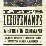 An In-Depth Exploration of Leadership: Lee’s Lieutenants: A Study in Command
