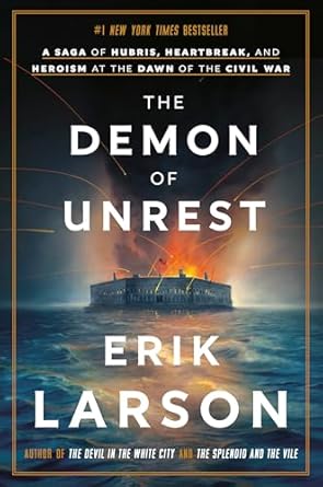 An Unforgettable Journey Through Turmoil: A Review of The Demon of Unrest: A Saga of Hubris, Heartbreak, and Heroism at the Dawn of the Civil War