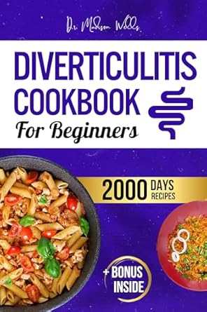 Discover Relief with Our In-Depth Review of the Diverticulitis Cookbook for Beginners: From Pain to Comfort with 2000+ Recipes, a 3-Phase Diet Guide, Essential Flare-Up Management Strategies, and an Exclusive Life-Saving Emergency Kit Included