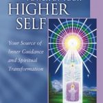 Unlock Profound Insights with Our Review of ‘Access the Power of Your Higher Self: Your Source of Inner Guidance and Spiritual Transformation (Pocket Guides to Practical Spirituality)’