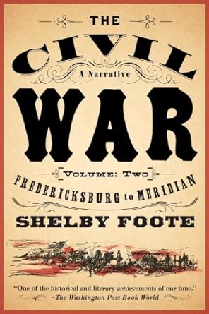 An In-Depth Exploration of History: The Civil War: A Narrative: Volume 2: Fredericksburg to Meridian (Vintage Civil War Library) Review