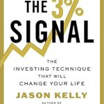 Unlock Financial Freedom: A Comprehensive Review of The 3% Signal: The Investing Technique That Will Change Your Life Unlock Financial Freedom: A Comprehensive Review of The 3% Signal: The Investing Technique That Will Change Your Life