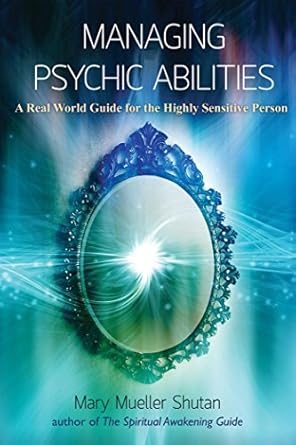 Unlock Your Potential: A Must-Read Review of Managing Psychic Abilities: A Real World Guide for the Highly Sensitive Person