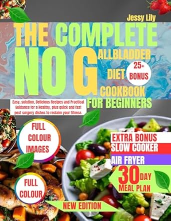 Transform Your Health: A Comprehensive Review of THE COMPLETE NO GALLBLADDER DIET COOKBOOK FOR BEGINNERS – Easy, Delicious Recipes and Practical Guidance for a Healthy Recovery!