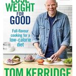 Discover the Secrets to Sustainable Weight Loss: A Review of ‘Lose Weight for Good: Full-flavour Cooking for a Low-Calorie Diet’