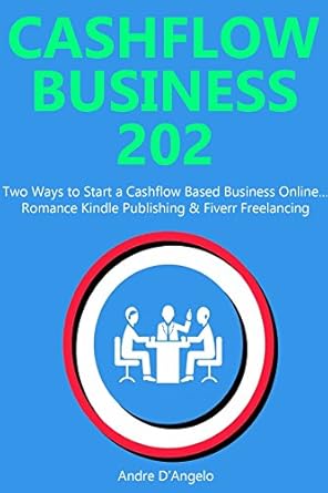Unlock Your Financial Freedom: A Comprehensive Review of ‘Cashflow Business 202: Two Ways to Start a Cashflow Based Business Online… Romance Kindle Publishing & Fiverr Freelancing from Amazon’
