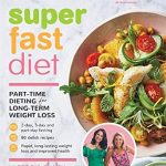 Discover the Secrets to Sustainable Weight Loss: A Review of SuperFastDiet: Part-time Dieting for Long-term Weight Loss