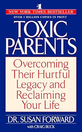 Transform Your Life: A Deep Dive into ‘Toxic Parents: Overcoming Their Hurtful Legacy and Reclaiming Your Life’
