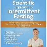 Discover the Secrets of Health Transformation: A Review of ‘The Scientific Approach to Intermittent Fasting: The Most Powerful, Scientifically Proven Method to Become a Fat Burning Machine, Slow Down Aging And Feel INCREDIBLE!’