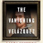 An Unforgettable Journey into Art and Obsession: The Vanishing Velázquez: A 19th Century Bookseller’s Obsession with a Lost Masterpiece