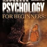 Discover the Hidden Insights of Dark Psychology: A Comprehensive Review of ‘Dark Psychology for Beginners: 15 Simple Techniques Will Help Protect You from Negative Manipulation. You Learn to Use the Secrets of Body Language, Persuasion, and Human Behavior.’