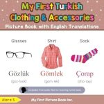 Discover the Joy of Learning: My First Turkish Clothing & Accessories Picture Book with English Translations (Teach & Learn Basic Turkish Words for Children 9)