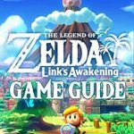 Uncover the Secrets of Adventure: A Comprehensive Review of The Legend of Zelda Link’s Awakening Game Guide: Walkthroughs, How To-s and A Lot More!