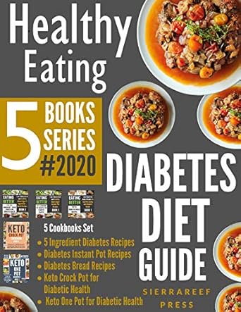 Discover the Ultimate Guide to Managing Diabetes: HEALTHY EATING: Diabetes Diet Guide 5 Books Series!!! 2020 (Diabetes, Diabetic Eating, Low Carb Diet, Keto Diet, Ketogenic, Boxed Sets, Bread Science, Eating Better, Food Wishes, Diabetic Health)