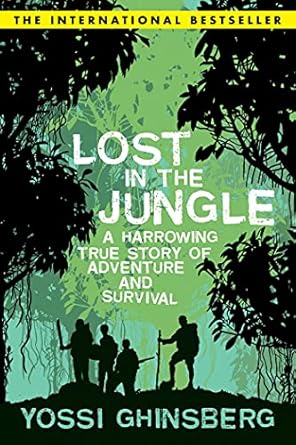 An Unforgettable Journey of Survival: Lost in the Jungle: A Harrowing True Story of Adventure and Survival from Amazon
