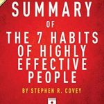 Must-Read Insights: Summary of The 7 Habits of Highly Effective People by Stephen R. Covey | Includes In-Depth Analysis