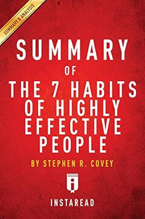 Must-Read Insights: Summary of The 7 Habits of Highly Effective People by Stephen R. Covey | Includes In-Depth Analysis