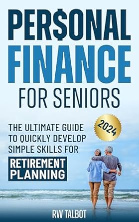 Discover Essential Strategies in My Review of ‘Personal Finance for Seniors: The Ultimate Guide to Quickly Develop Simple Skills for Retirement Planning’