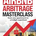 Unlocking Profits: A Comprehensive Review of ‘Airbnb Arbitrage Masterclass: Your Guide to Success in Short-Term Rental Arbitrage’