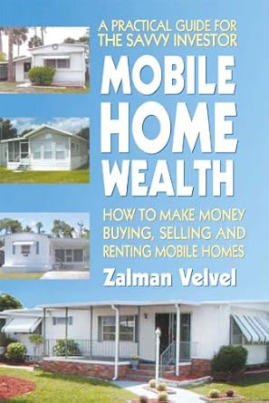 Uncover Hidden Profits: A Comprehensive Review of ‘Mobile Home Wealth: How to Make Money Buying, Selling and Renting Mobile Homes from Amazon’