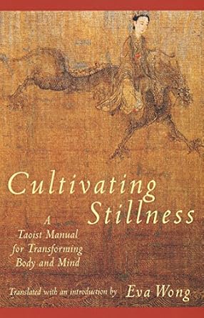 Discover the Secrets of Inner Peace: A Review of Cultivating Stillness: A Taoist Manual for Transforming Body and Mind