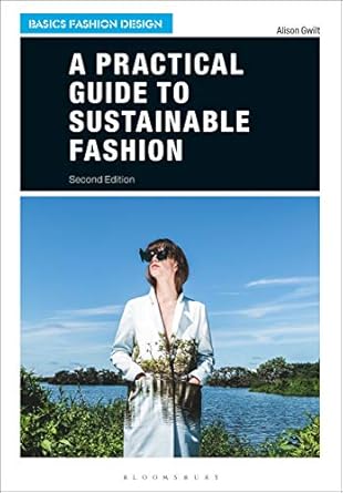 Discover the Secrets of Eco-Friendly Style: A Review of A Practical Guide to Sustainable Fashion (Basics Fashion Design)