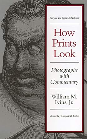 Discover the Beauty of Visual Storytelling: A Review of How Prints Look: Photographs with Commentary Revised Edition