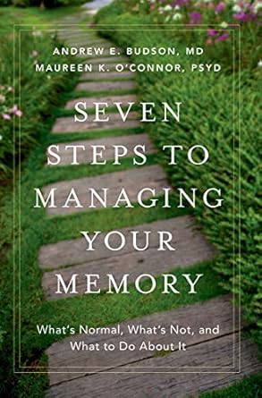 Unlock the Secrets of Your Mind: A Comprehensive Review of Seven Steps to Managing Your Memory: What’s Normal, What’s Not, and What to Do About It