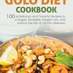 Discover the Secrets to Healthy Living: A Comprehensive Review of the GOLO DIET COOKBOOK: 100+ Delicious and Flavorful Recipes to Energize, Revitalize, Weight Loss, and Reduce the Risk of Chronic Diseases