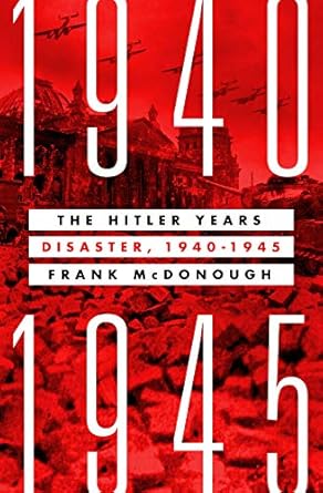 An In-Depth Review of ‘The Hitler Years: Disaster, 1940-1945’ – Uncovering the Truth Behind One of History’s Darkest Periods