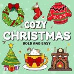 Discover the Joy of Holiday Creativity: A Review of ‘Cozy Christmas: Bold and Easy Coloring Book, Stocking Stuffer for Adults & Teens Featuring Cute, Simple Holiday Designs’