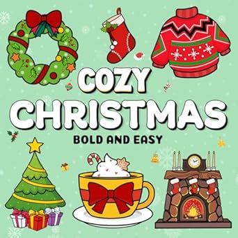 Discover the Joy of Holiday Creativity: A Review of ‘Cozy Christmas: Bold and Easy Coloring Book, Stocking Stuffer for Adults & Teens Featuring Cute, Simple Holiday Designs’