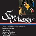 Transformative Insights Await: Slave Narratives (LOA #114): James Albert Ukawsaw Gronniosaw / Olaudah Equiano / Nat Turner / Frederick Douglass / William Wells Brown / Henry Bibb / Sojourner Truth / William and Ellen (Library of America)