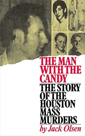 Unraveling the Chilling Truth: A Deep Dive into The Man with Candy: The Story of the Houston Mass Murders (For True Crime Fans)