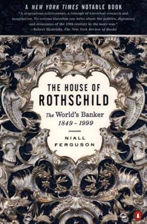An In-Depth Review of Financial Power: The House of Rothschild: Volume 2: The World’s Banker: 1849-1999