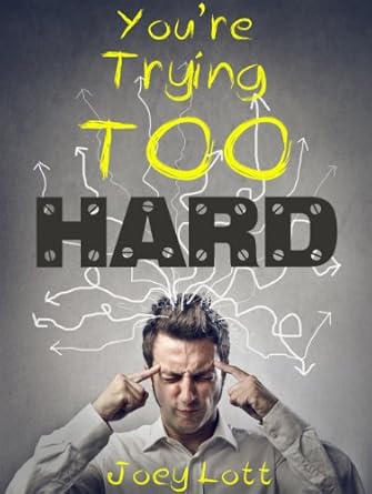 Unveiling the Secrets of Inner Peace: A Deep Dive into ‘You’re Trying Too Hard: Discover the Surprising Truth about Self Realization (The Direct Path to Zen Mind, Beginner’s Mind and the Real Meaning of Spiritual Awakening and Inner Peace)