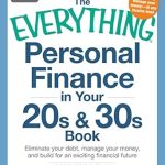 Essential Guide to Financial Freedom: A Comprehensive Review of The Everything Personal Finance in Your 20s & 30s Book: Eliminate Your Debt, Manage Your Money, and Build for an Exciting Financial Future (Everything® Series)
