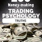 Unlock Your Trading Potential: A Comprehensive Review of 200 Money-making Trading Psychology Truths (Trading Easyread Series Book 1) Unlock Your Trading Potential: A Comprehensive Review of 200 Money-making Trading Psychology Truths (Trading Easyread Series Book 1)