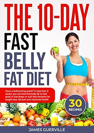 Unlock Rapid Weight Loss: A Comprehensive Review of THE 10-DAY FAST BELLY FAT DIET – Transform Your Body in Just 2 Weeks!