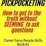 Unlock Hidden Insights with This Must-Read: MENTAL PICKPOCKETING – How to Get to the Truth Without Seeming to Ask Questions (Career Savvy People Skills) Review Unlock Hidden Insights with This Must-Read: MENTAL PICKPOCKETING – How to Get to the Truth Without Seeming to Ask Questions (Career Savvy People Skills) Review