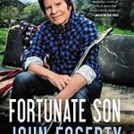 Unforgettable Journey: A Captivating Review of Fortunate Son: My Life, My Music Unforgettable Journey: A Captivating Review of Fortunate Son: My Life, My Music