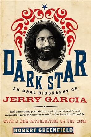 Captivating Insights into a Musical Legend: Dark Star: An Oral Biography of Jerry Garcia