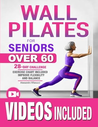 Unlock Your Mobility: A Comprehensive Review of ‘Wall Pilates for Seniors: Rediscover The Joy of Movement and Become Independent Once Again with Low-Impact Exercises to Improve Flexibility and Balance’