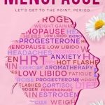 Unlock Your Best Self: A Comprehensive Review of ‘Menopause: Let’s Get to the Point, Period’ – Complete Menopause Self-Care Book for Aging Women – Manage Menopause Symptoms, Optimize Your Emotional Health and Embrace This Transition